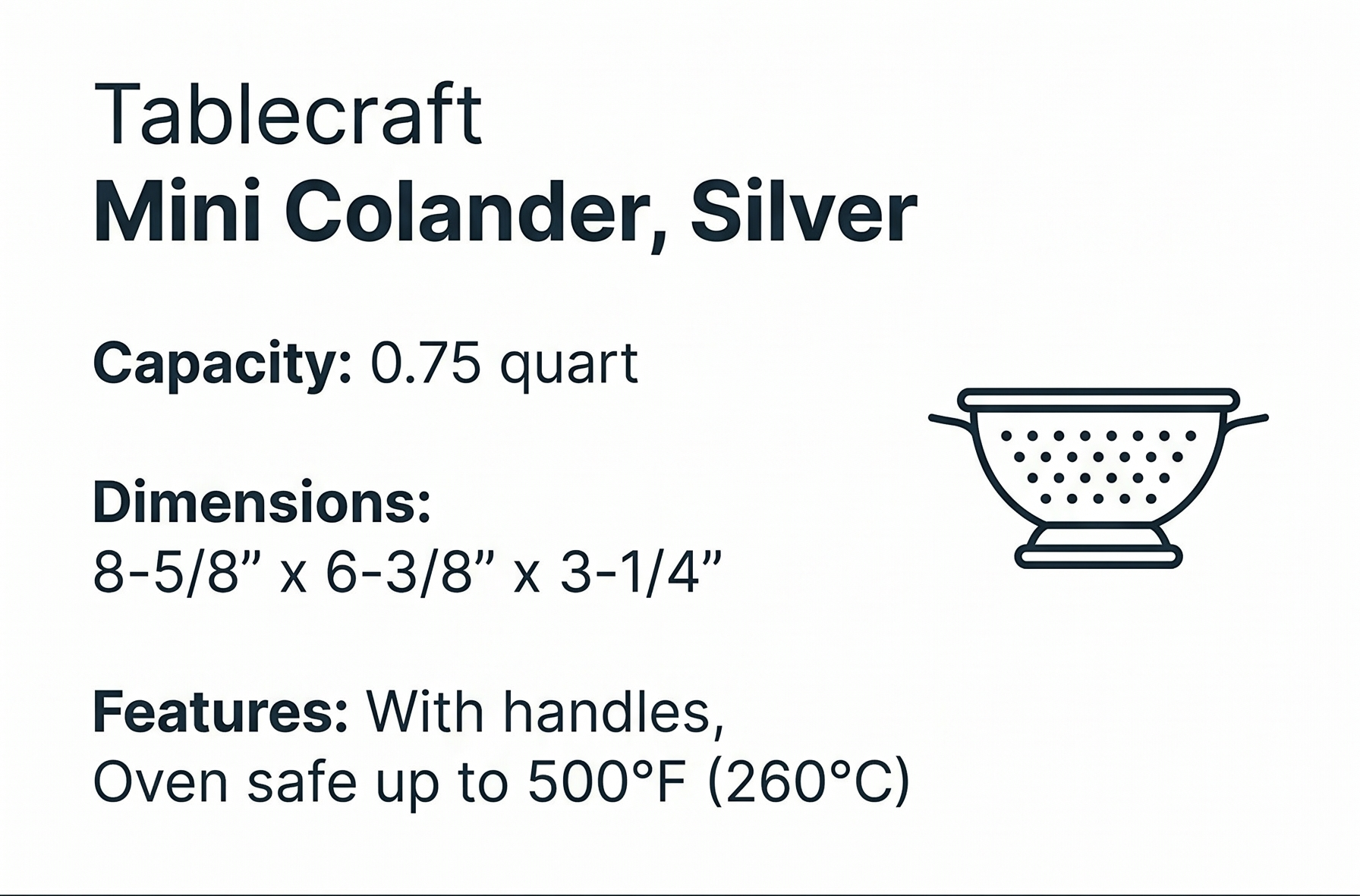 Tablecraft 0.75 quart Mini Colander, Silver