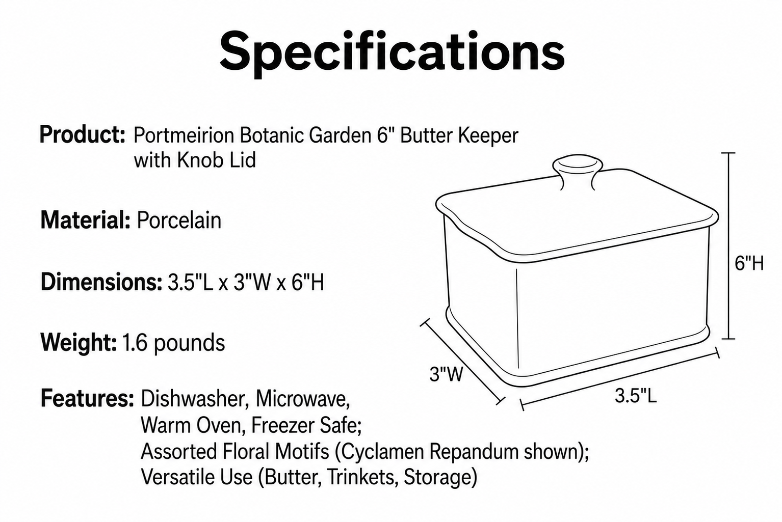 Portmeirion Botanic Garden 6" Butter Keeper with Knob Lid, Assorted Floral Motifs - Porcelain Butter Dish, Dishwasher, Microwave, Warm Oven, Freezer Safe - Elegant Kitchen Storage Solution
